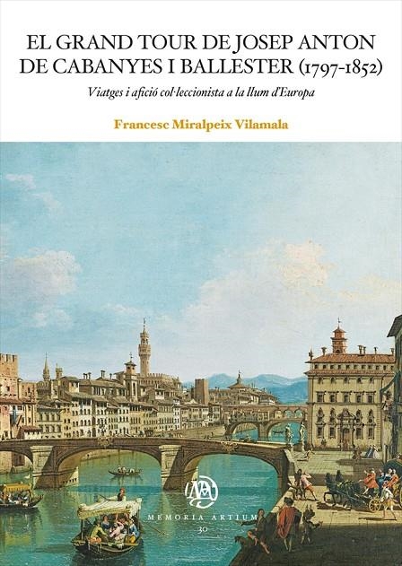 GRAND TOUR DE JOSEP ANTON DE CABANYES I BALLESTER (1797-1852) | 9788491688570 | MIRALPEIX VILAMALA, FRANCESC
