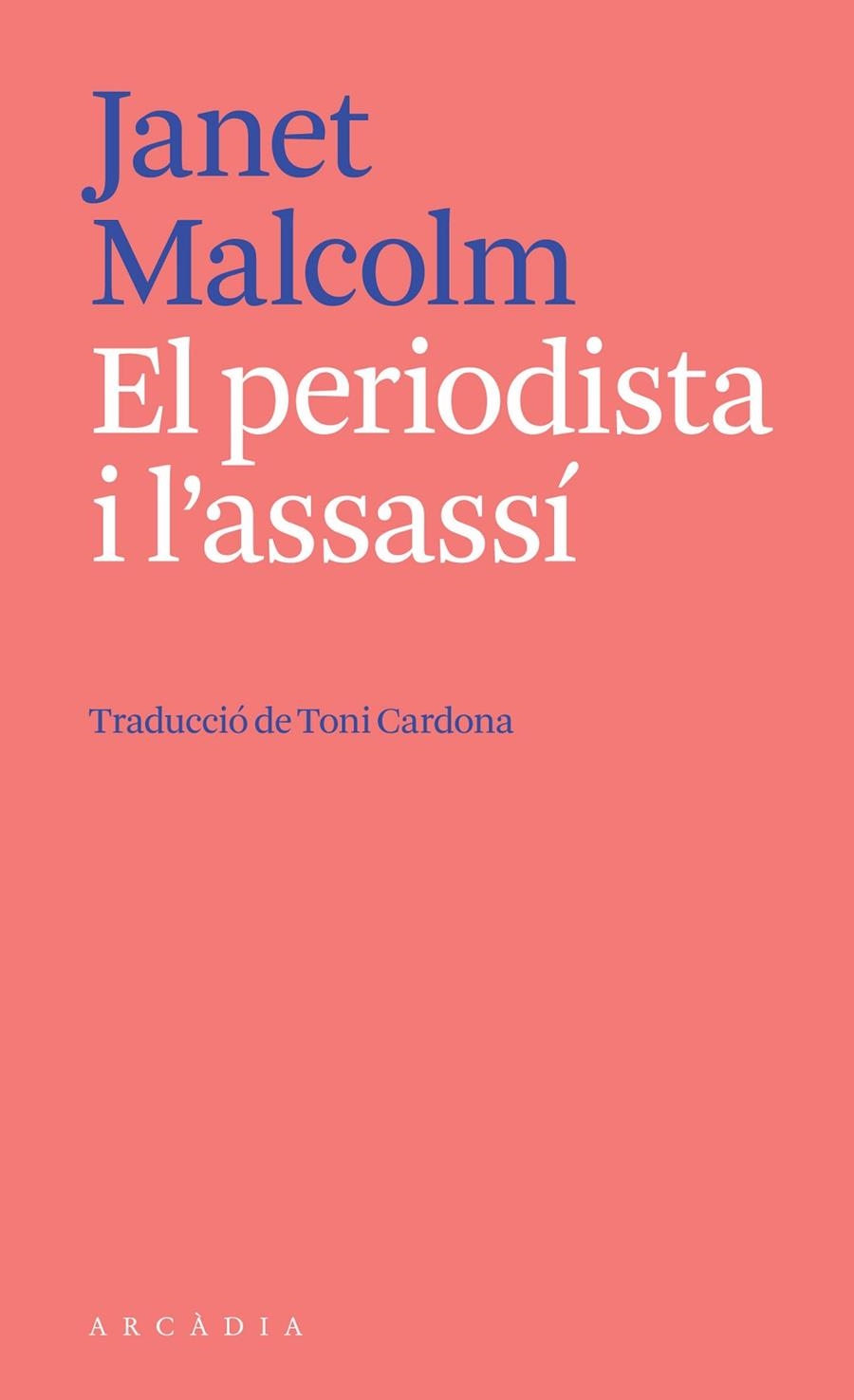 PERIODISTA I L'ASSASSÍ, EL  | 9788412542738 | JANET MALCOLM