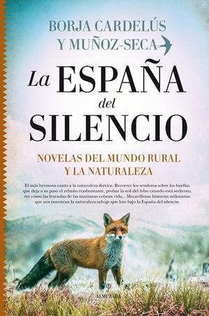 ESPAÑA DEL SILENCIO. NOVELAS DEL MUNDO RURAL Y LA NATURALEZA | 9788417954925 | BORJA CARDELÚS Y MUÑOZ-SECA