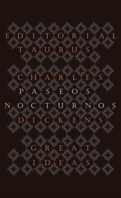 PASEOS NOCTURNOS (SERIE GREAT IDEAS 25) | 9788430602223 | DICKENS, CHARLES