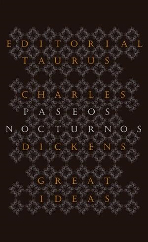 PASEOS NOCTURNOS (SERIE GREAT IDEAS 25) | 9788430602223 | DICKENS, CHARLES