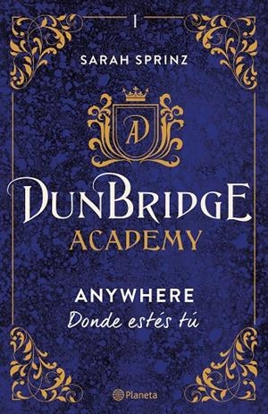 DUNBRIDGE ACADEMY. ANYWHERE | 9788408267522 | SPRINZ, SARAH