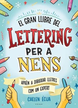 GRAN LLIBRE DEL LETTERING PER A NENS | 9788419378224 | ÉCIJA, CHELEN