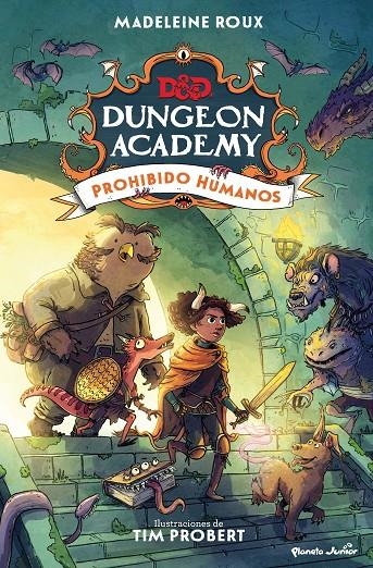 DUNGEONS & DRAGONS. DUNGEON ACADEMY. PROHIBIDO HUMANOS | 9788408266686 | ROUX, MADELEINE/PROBERT, TIM