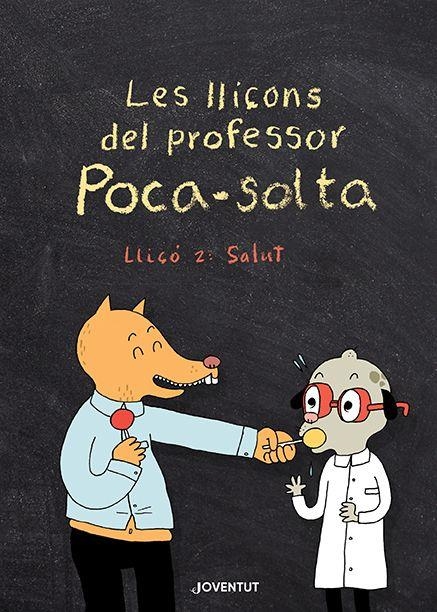 LLIÇONS DEL PROFESSOR POCA-SOLTA. LLIÇÓ 2: SALUT | 9788426147974 | GRAVEL, ELISE