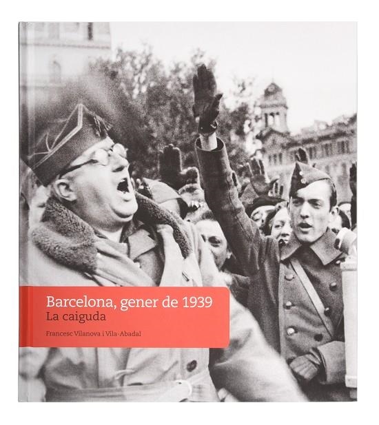 BARCELONA, GENER DE 1939. LA CAIGUDA | 9788491564447 | VILANOVA I VILA-ABADAL, FRANCESC