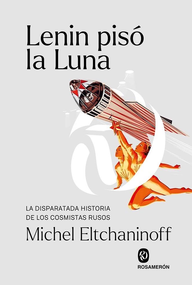 LENIN PISÓ LA LUNA | 9788412563047 | ELTCHANINOFF, MICHEL