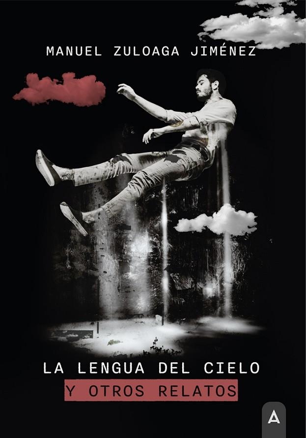 LENGUA DEL CIELO Y OTROS RELATOS, LA | 9788419603340 | ZULOAGA JIMÉNEZ, MANUEL