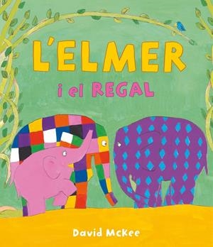 ELMER I EL REGAL | 9788448863661 | MCKEE, DAVID