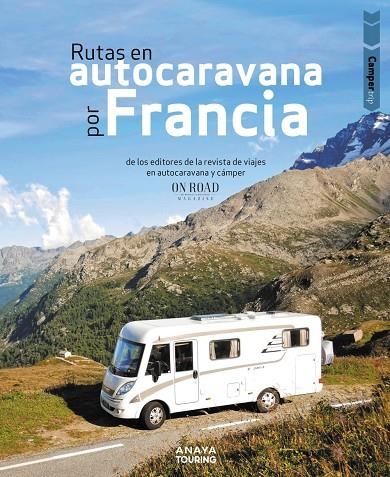 RUTAS EN AUTOCARAVANA POR FRANCIA | 9788491585008 | BELTRÁN MONJE, LOLI/RODRÍGUEZ MARTÍNEZ, CONRADO