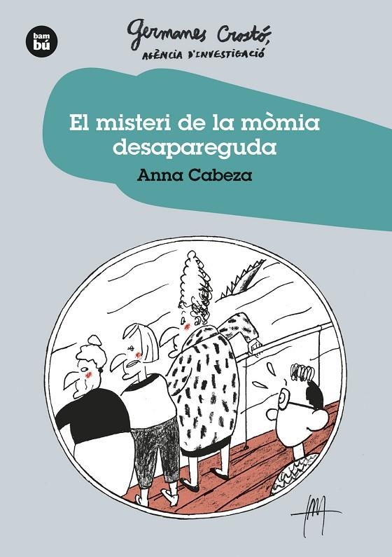 MISTERI DE LA MÒMIA DESAPAREGUDA. GERMANES CROSTO?. AGÈNCIA D'INVESTIGACIÓ | 9788483438275 | CABEZA, ANNA