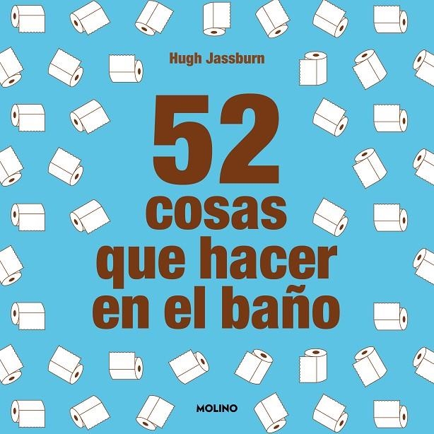 52 COSAS QUE HACER EN EL BAÑO | 9788427233874 | JASSBURN, HUGH