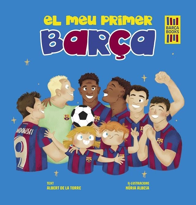 MEU PRIMER BARÇA | 9788419430052 | TORRE, ALBERT DE LA/ALBESA, NÚRIA