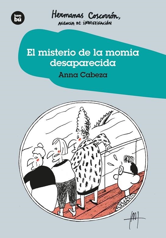 MISTERIO DE LA MOMIA DESAPARECIDA. HERMANAS COSCORRO?N. AGENCIA DE INVESTIGAC | 9788483438282 | CABEZA GUTES, ANNA