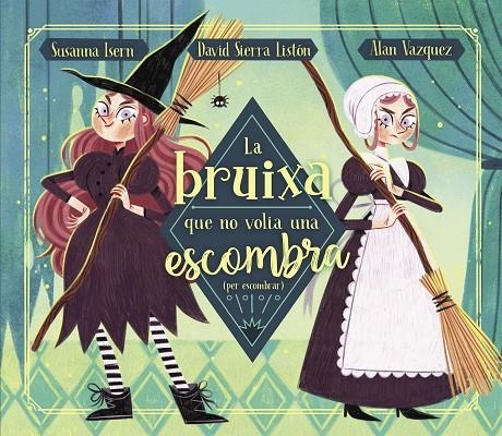 BRUIXA QUE NO VOLIA UNA ESCOMBRA (PER ESCOMBRAR) | 9788448863883 | ISERN, SUSANNA/SIERRA, DAVID