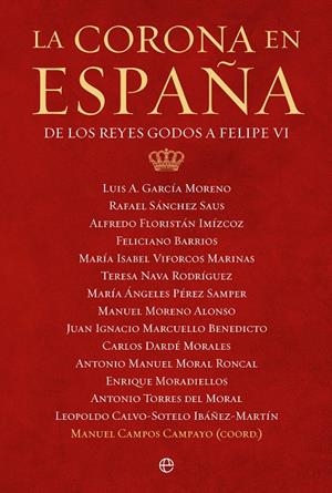 CORONA EN ESPAÑA, LA | 9788413844008 | GARCÍA MORENO, LUIS A./SÁNCHEZ SAUS, RAFAEL/FLORISTÁN IMIZCOZ, ALFREDO/BARRIOS, FELICIANO/VIFORCOS M