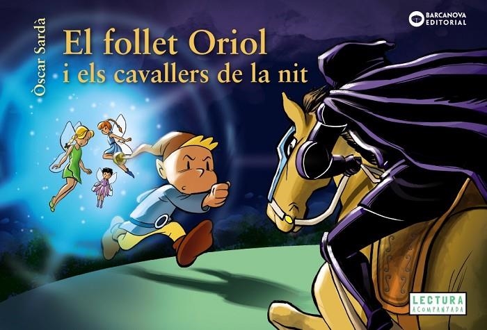 FOLLET ORIOL I ELS CAVALLERS DE LA NIT | 9788448959487 | SARDÀ, ÒSCAR