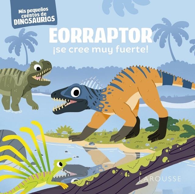 EORRAPTOR ¡SE CREE MUY FUERTE! | 9788419250902 | FRATTINI, STÉPHANE