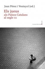 JUEUS ALS PAÏSOS CATALANS AL SEGLE XX, ELS | 9788419630124 | PEREZ I VENTANYOL, JOAN