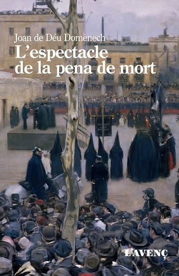 ESPECTACLE DE LA PENA DE MORT | 9788418680267 | DOMÈNECH, JOAN DE DÉU
