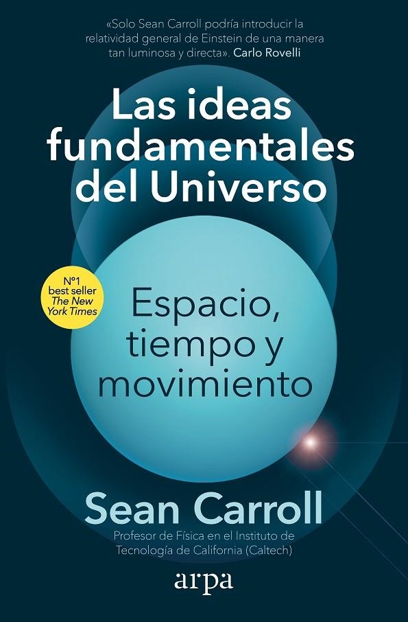 IDEAS FUNDAMENTALES DEL UNIVERSO. ESPACIO, TIEMPO Y MOVIMIENTO | 9788418741913 | CARROLL, SEAN