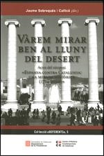 VÀREM MIRAR BEN AL LLUNY DEL DESERT. ACTES DEL SIMPOSI 'ESPANYA CONTRA CATALUNYA | 9788439392354 | A.A.V.V.