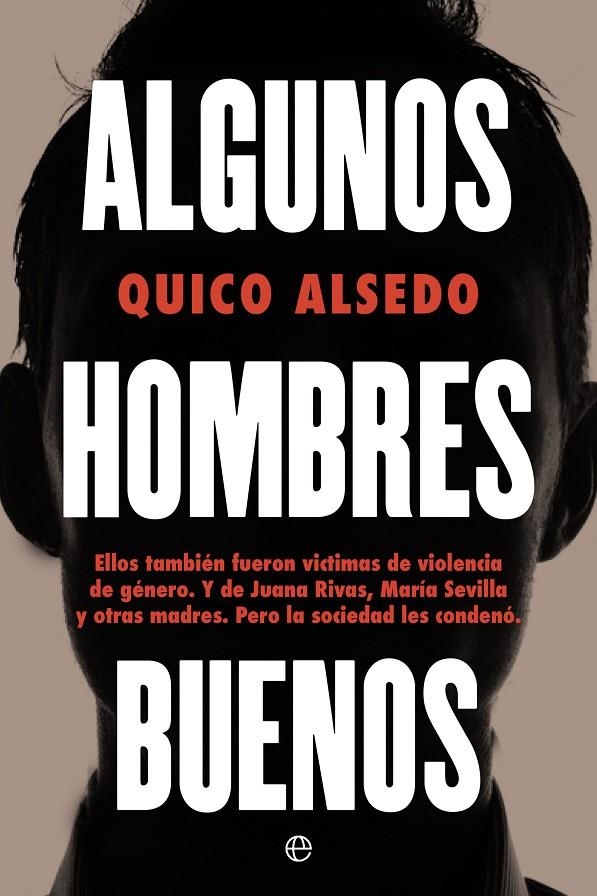 ALGUNOS HOMBRES BUENOS | 9788413844916 | ALSEDO, QUICO
