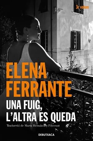 UNA FUIG, L'ALTRA ES QUEDA (L'AMIGA GENIAL 3) | 9788418132445 | FERRANTE, ELENA