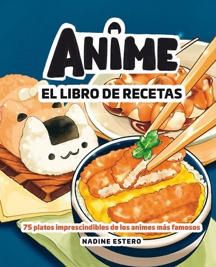 ANIME. EL LIBRO DE RECETAS | 9788418820946 | ESTERO, NADINE