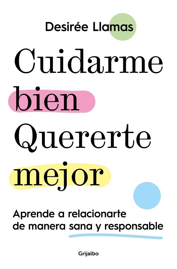 CUIDARME BIEN. QUERERTE MEJOR | 9788425363597 | LLAMAS, DESIRÉE