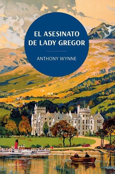 ASESINATO DE LADY GREGOR. LOS CLÁSICOS DE LA NOVELA NEGRA DE LA BRITISH LIBRA | 9788419521132 | WYNNE, ANTHONY