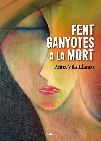FENT GANYOTES A LA MORT | 9788418096501 | VILA LLANSÓ, ANNA