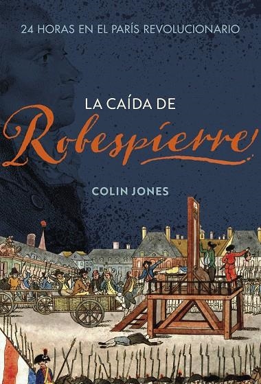 CAÍDA DE ROBESPIERRE | 9788491995265 | JONES, COLIN
