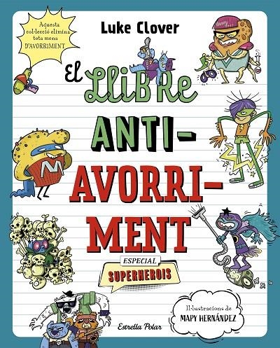  LLIBRE ANTIAVORRIMENT. ESPECIAL SUPERHEROIS | 9788413895314 | CLOVER, LUKE