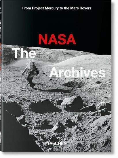 THE NASA ARCHIVES. 40TH ED. | 9783836588089 | BIZONY, PIERS/CHAIKIN, ANDREW/LAUNIUS, ROGER