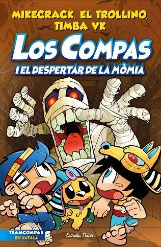 COMPAS 9. LOS COMPAS I EL DESPERTAR DE LA MÒMIA | 9788413895543 | MIKECRACK, EL TROLLINO Y TIMBA VK