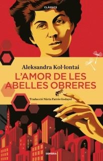 AMOR DE LES ABELLES OBRERES | 9788416698905 | ALEKSANDRA KOL.LANTI