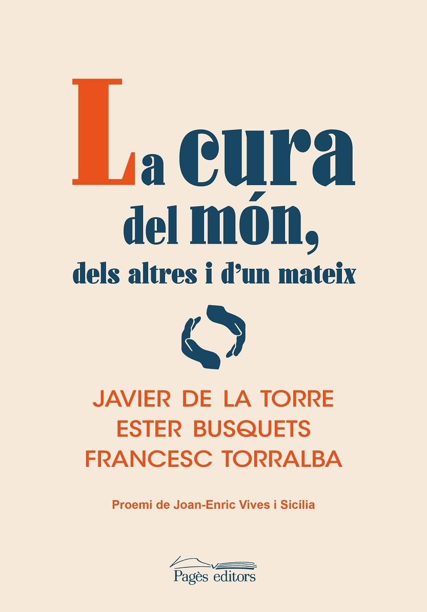 CURA DEL MÓN, DELS ALTRES I D'UN MATEIX | 9788413034645 | DE LA TORRE DÍAZ, JAVIER/BUSQUETS ALIBÉS, ESTER/TORRALBA ROSELLÓ, FRANCESC