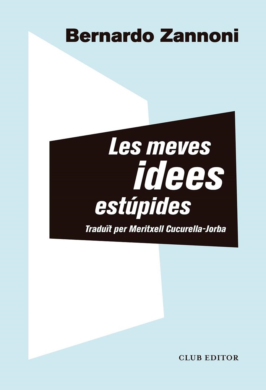 MEVES IDEES ESTÚPIDES, LES | 9788473293914 | ZANNONI, BERNARDO