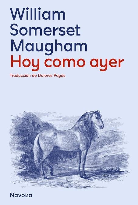 HOY, COMO AYER | 9788419552099 | SOMERSET MAUGHAM, WILLIAM