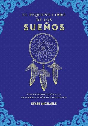 PEQUEÑO LIBRO DE LOS SUEÑOS | 9788441442443 | MICHAELS, STASE
