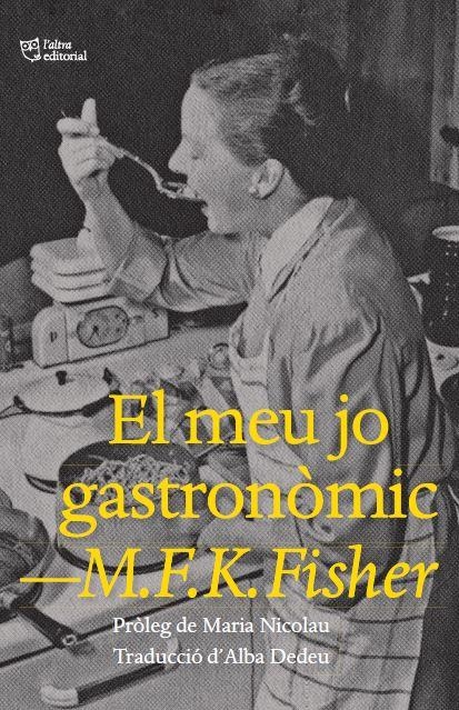 MEU JO GASTRONÒMIC | 9788412572445 | FISHER, M.F.K