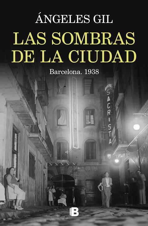 SOMBRAS DE LA CIUDAD. BARCELONA, 1938 | 9788466676045 | GIL, ÁNGELES