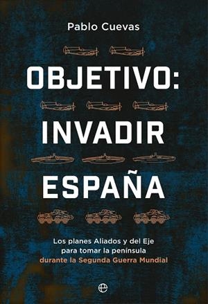 OBJETIVO: INVADIR ESPAÑA | 9788413846354 | CUEVAS, PABLO