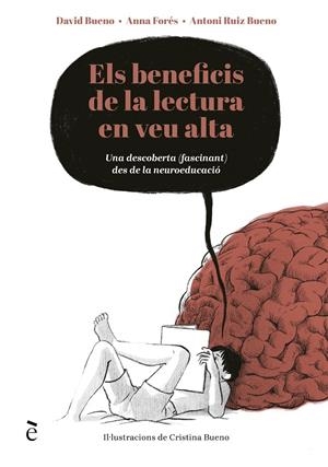 BENEFICIS DE LA LECTURA EN VEU ALTA, ELS | 9788441232396 | BUENO TORRENS, DAVID/FORÉS MIRAVALLES, ANNA/RUIZ BUENO, ANTONIO