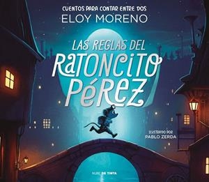 REGLAS DEL RATONCITO PÉREZ (CUENTOS PARA CONTAR ENTRE DOS) | 9788418050473 | MORENO, ELOY