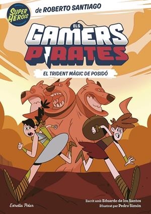 GAMERS PIRATES 3. EL TRIDENT MÀGIC DE POSIDÓ | 9788413896151 | SANTIAGO, ROBERTO/SANTOS MOLINA, EDUARDO DE LOS