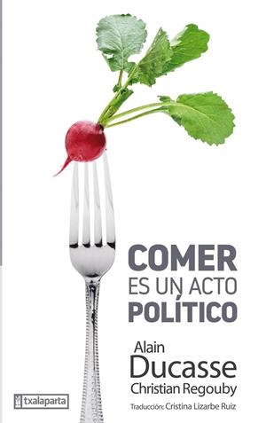COMER ES UN ACTO POLÍTICO | 9788417065393 | DUCASSE, ALAIN/REGOUBY, CHRISTIAN