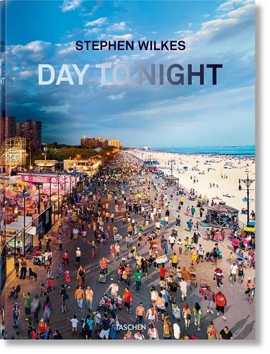 STEPHEN WILKES. DAY TO NIGHT | 9783836592574 | REXER, LYLE