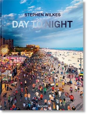 STEPHEN WILKES. DAY TO NIGHT | 9783836592574 | REXER, LYLE